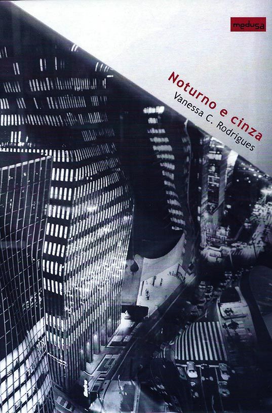 NOTURNO E CINZA, Vanessa C. Rodrigues. Editora Medusa, 2014